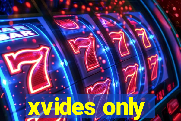 xvides only