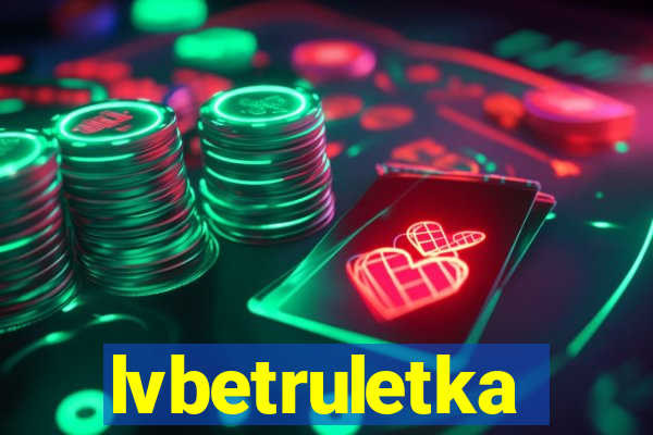 lvbetruletka