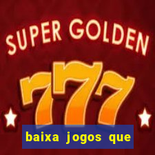 baixa jogos que ganha dinheiro de verdade