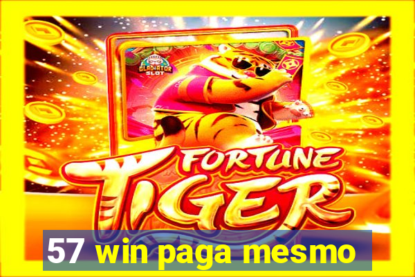 57 win paga mesmo