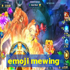 emoji mewing