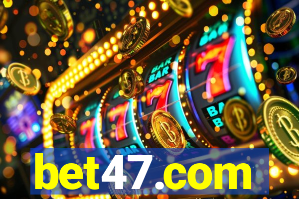 bet47.com