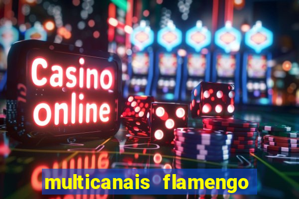 multicanais flamengo e corinthians