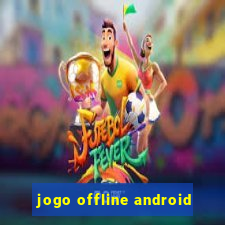 jogo offline android