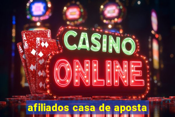 afiliados casa de aposta