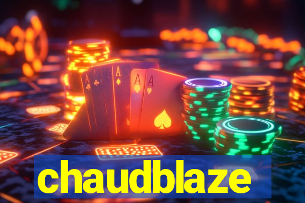 chaudblaze