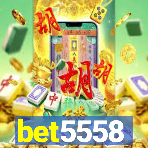 bet5558