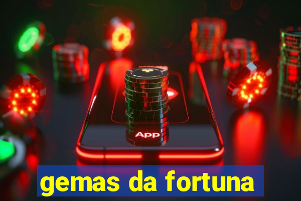 gemas da fortuna