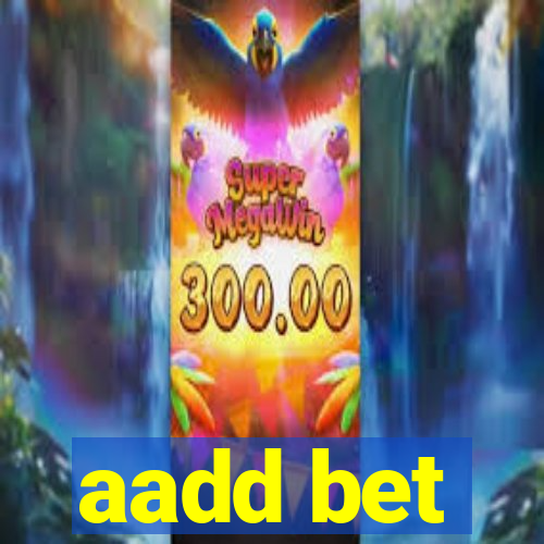 aadd bet