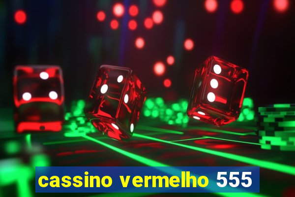 cassino vermelho 555