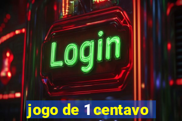 jogo de 1 centavo