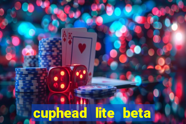 cuphead lite beta 9.1 download