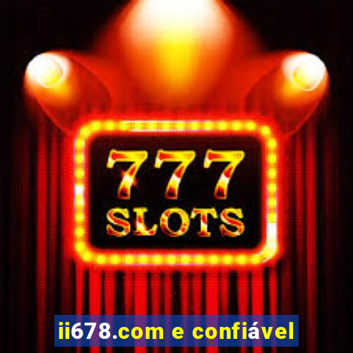 ii678.com e confiável