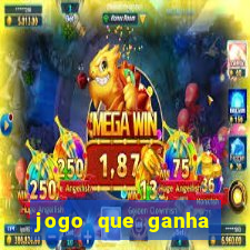 jogo que ganha dinheiro sem colocar dinheiro