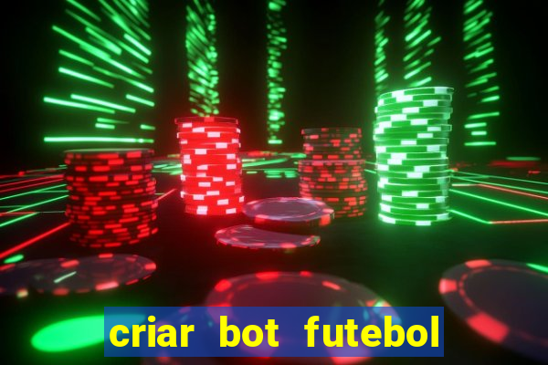 criar bot futebol virtual bet365