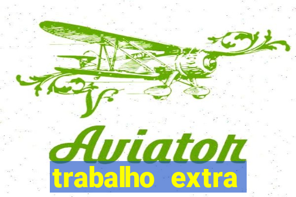 trabalho extra final de semana