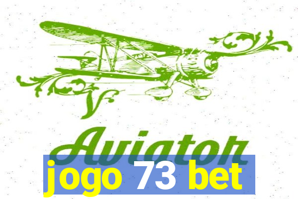 jogo 73 bet
