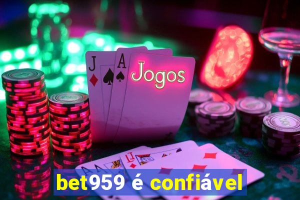 bet959 é confiável