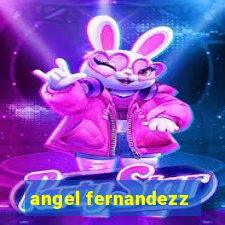 angel fernandezz