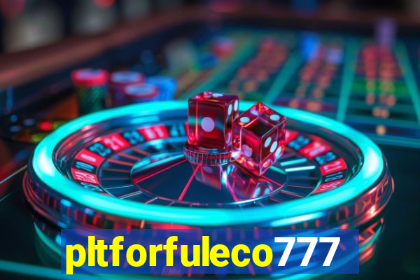 pltforfuleco777
