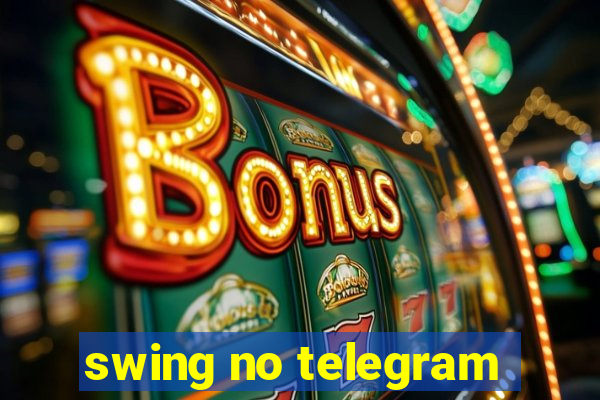 swing no telegram