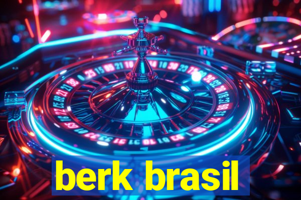 berk brasil