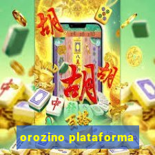orozino plataforma