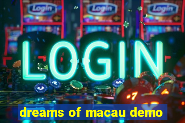 dreams of macau demo