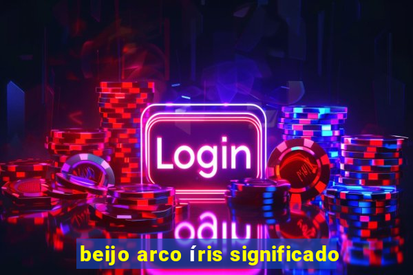 beijo arco íris significado