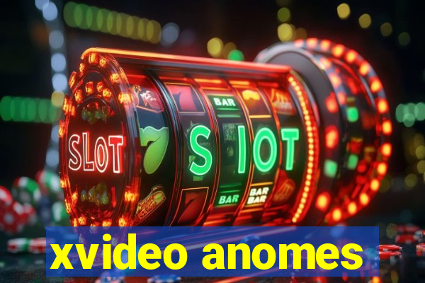 xvideo anomes