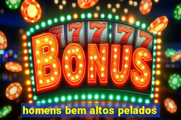 homens bem altos pelados