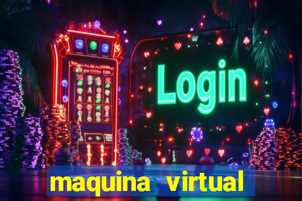 maquina virtual para jogar