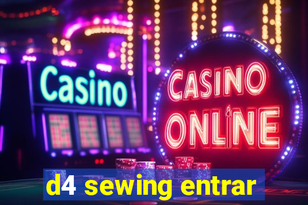 d4 sewing entrar