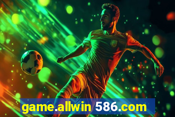 game.allwin 586.com