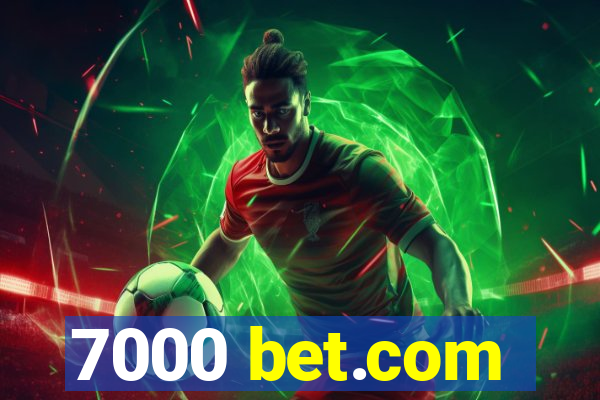 7000 bet.com
