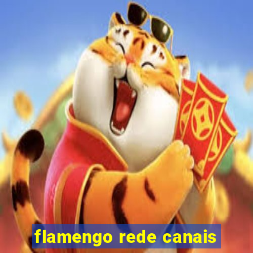 flamengo rede canais