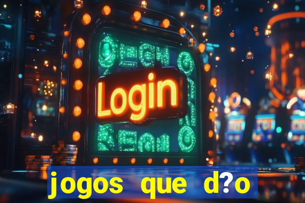 jogos que d?o dinheiro de verdade sem precisar depositar