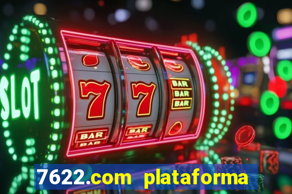 7622.com plataforma de jogos