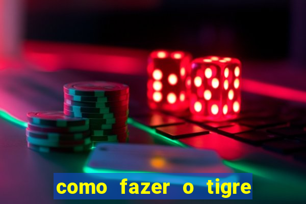 como fazer o tigre soltar a carta no fortune tiger
