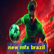 new mfx brazil