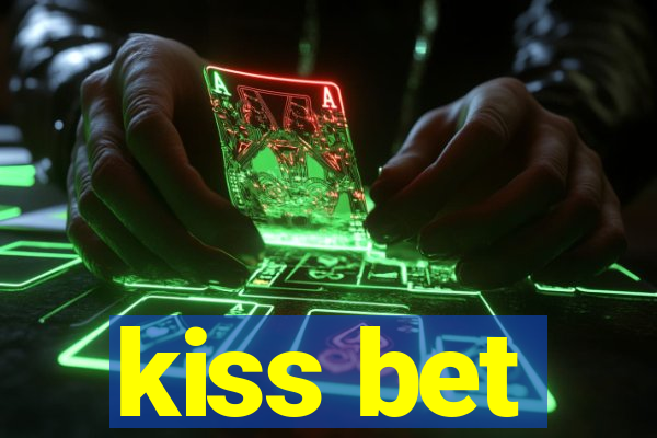 kiss bet