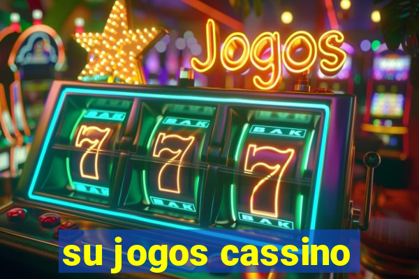 su jogos cassino