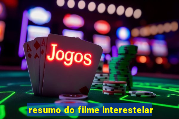 resumo do filme interestelar