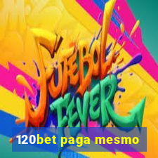 120bet paga mesmo