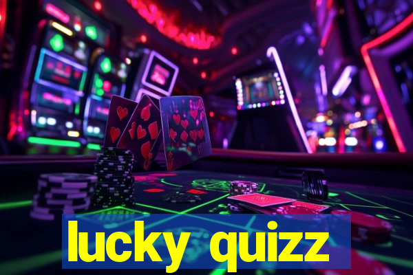 lucky quizz
