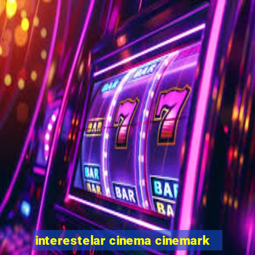 interestelar cinema cinemark