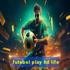 futebol play hd life