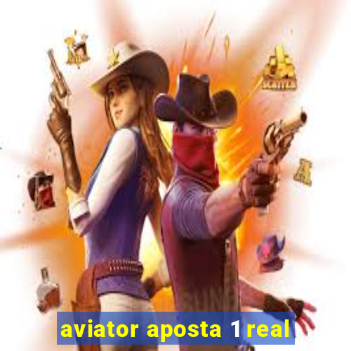 aviator aposta 1 real