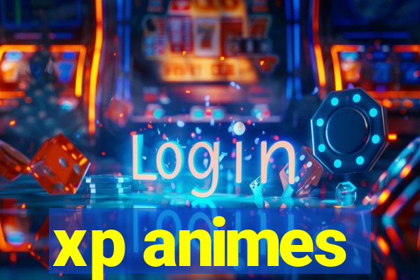 xp animes