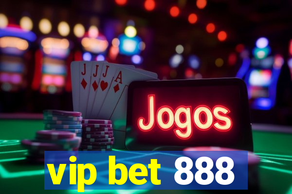 vip bet 888